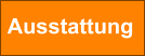 Ausstattung
